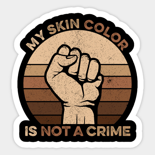 Vintage Retro - My Skin Color is Not a Crime Sticker by luisharun